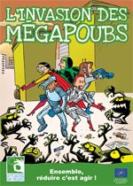 <p>L'invasion des mégapoubs</p>